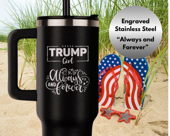 Trump Girl 40 Oz. Tumbler Stainless Steel, Laser Engraved
