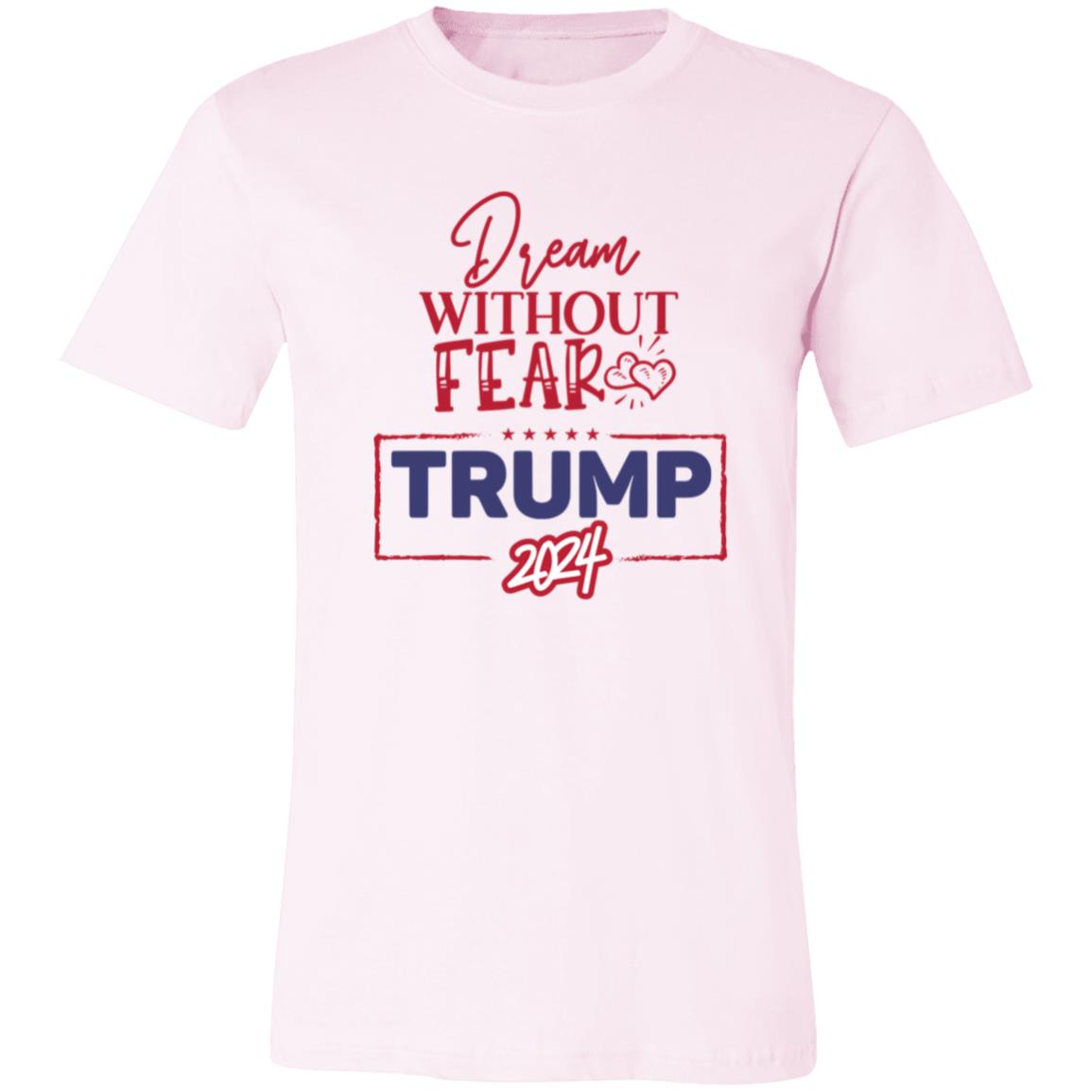 Trump 2024 Republican Fans, Dream Without Fear Patriotic T-Shirt