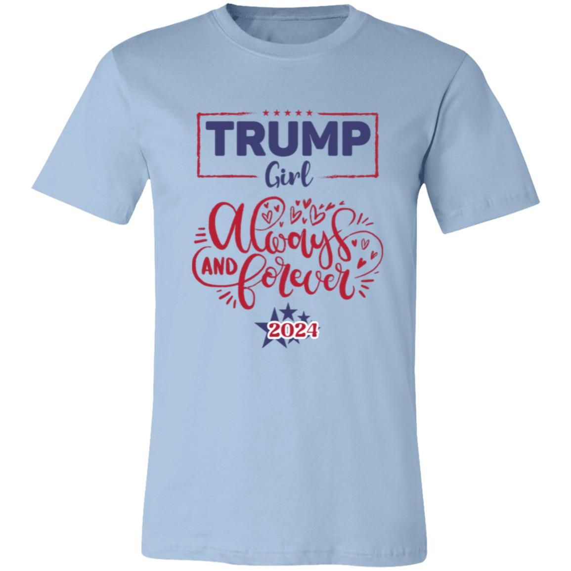 Trump Patriotic Tee 2024, Trump Girl Forever T-Shirt, Bella Canvas 3001