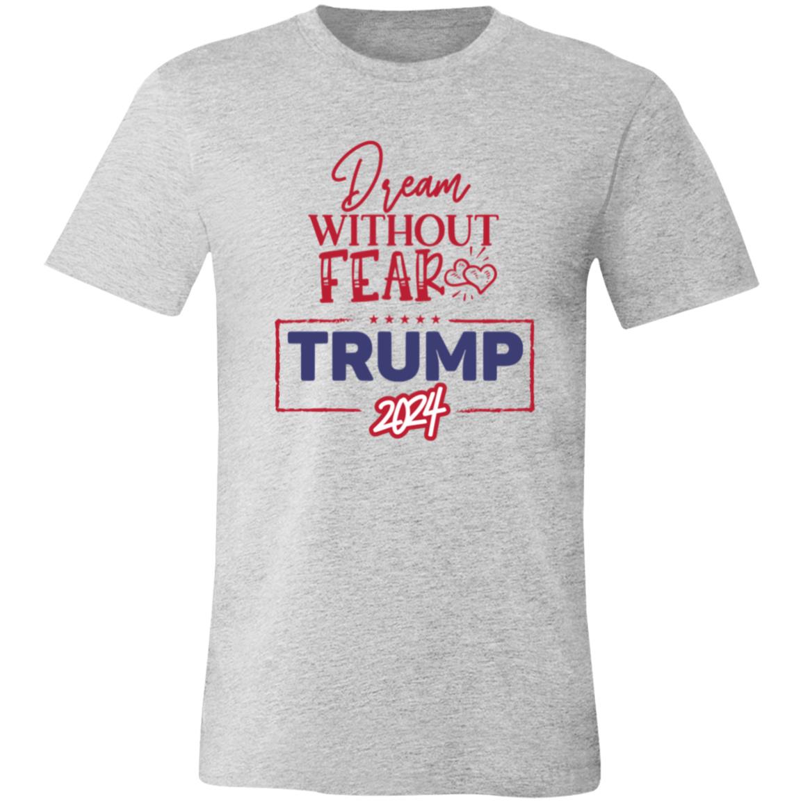 Trump 2024 Republican Fans, Dream Without Fear Patriotic T-Shirt