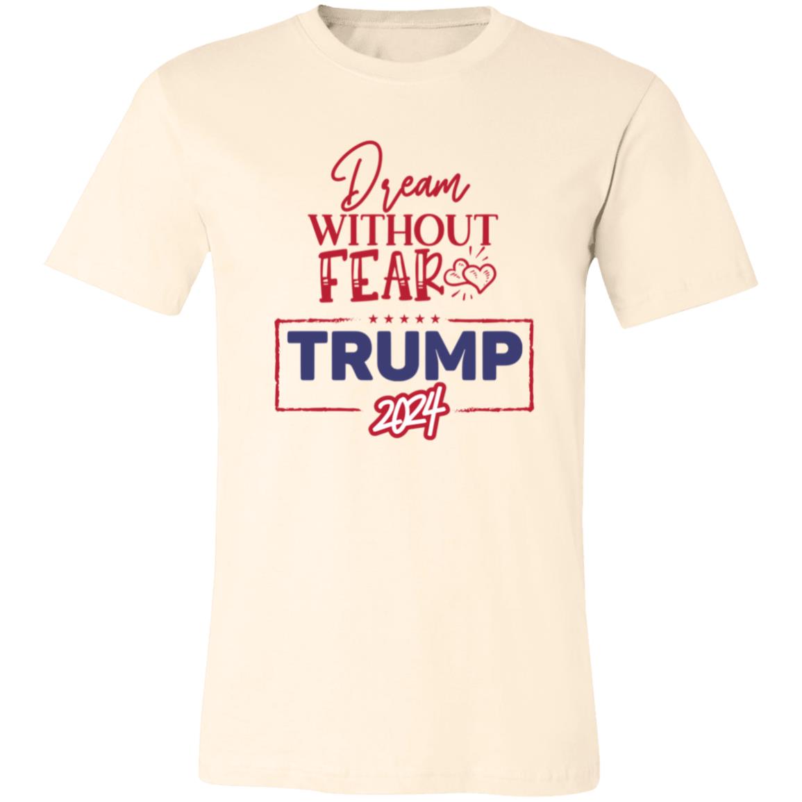 Trump 2024 Republican Fans, Dream Without Fear Patriotic T-Shirt