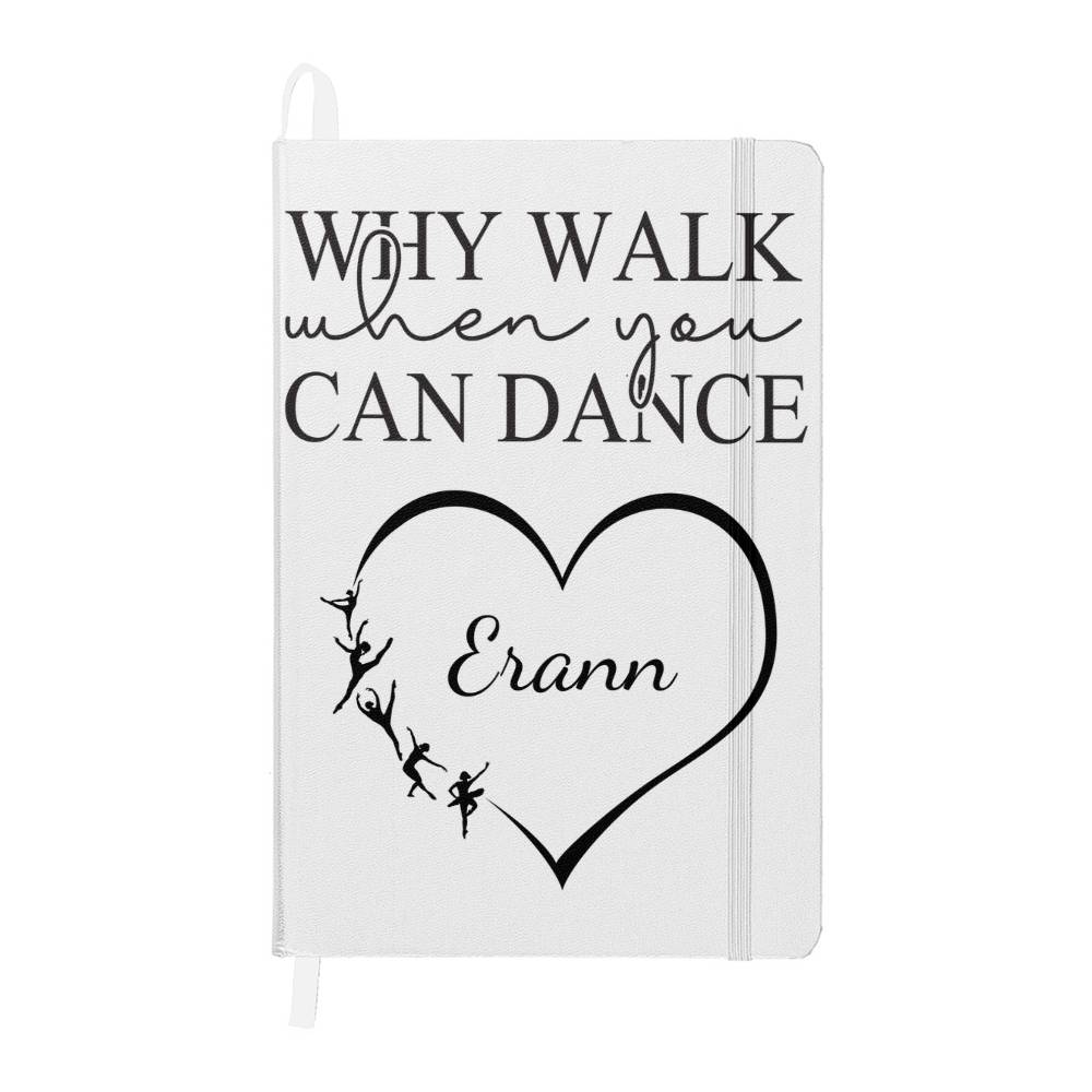 Dance Lover's Personalized Hardcover Journal, Why Walk When You Can Dance.  Gift for the Dancer in your Life!