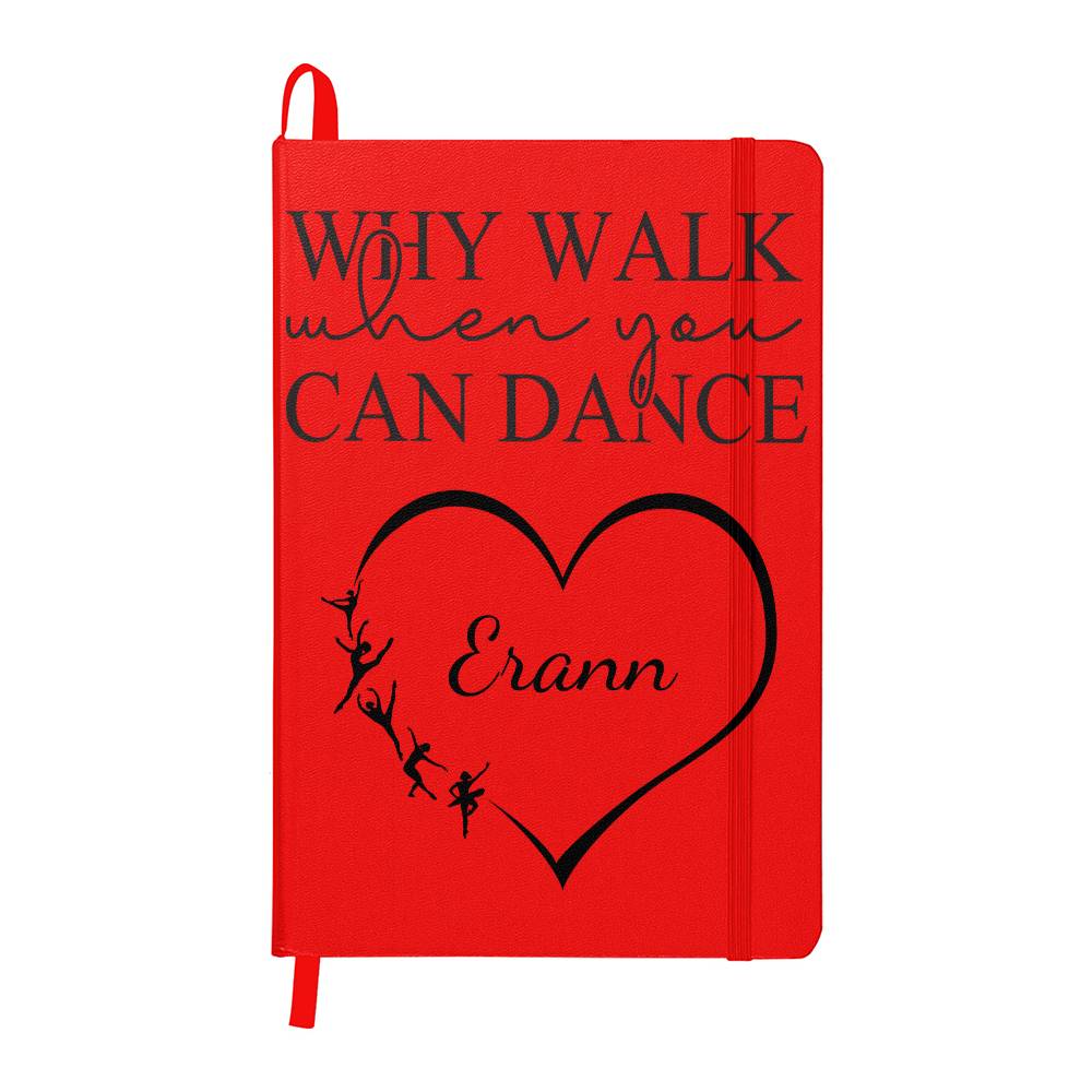 Dance Lover's Personalized Hardcover Journal, Why Walk When You Can Dance.  Gift for the Dancer in your Life!