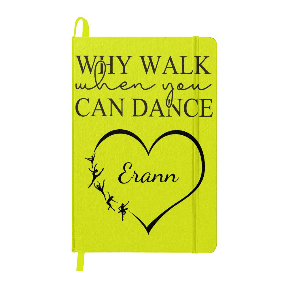 Dance Lover's Personalized Hardcover Journal, Why Walk When You Can Dance.  Gift for the Dancer in your Life!