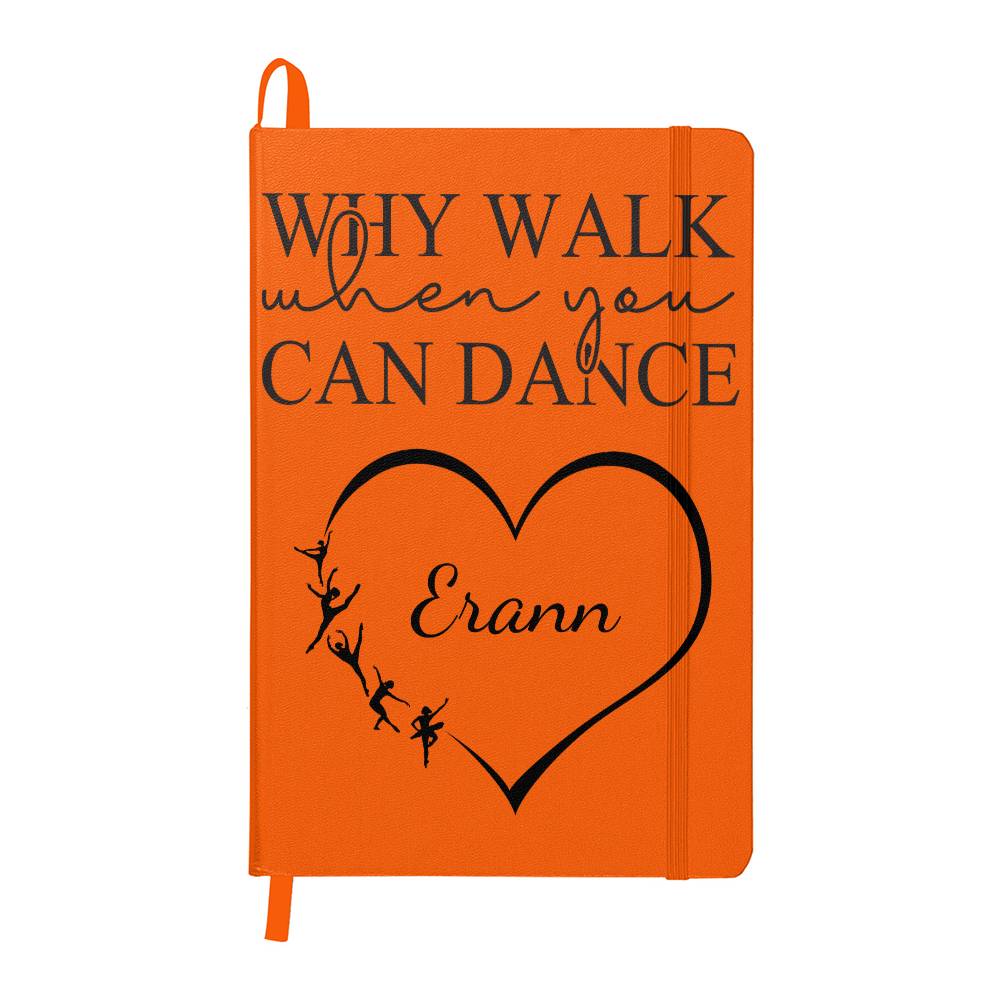 Dance Lover's Personalized Hardcover Journal, Why Walk When You Can Dance.  Gift for the Dancer in your Life!