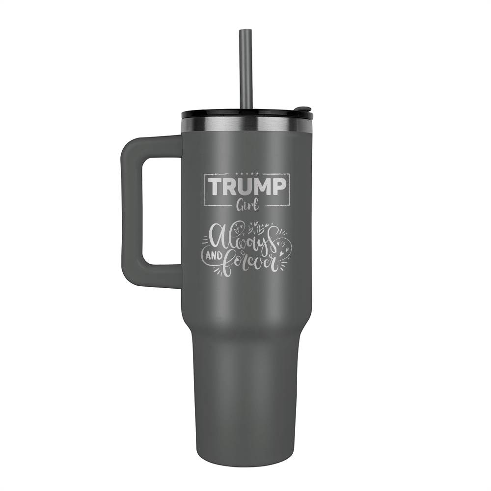 Trump Girl  40 Oz. Tumbler Stainless Steel, Laser Engraved