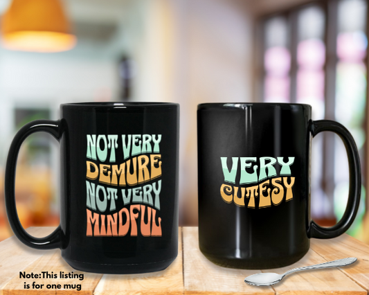 Demure Mindful Cutesy  Black Mug 15oz for Her